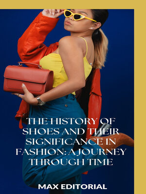 cover image of The History of Shoes and Their Significance in Fashion